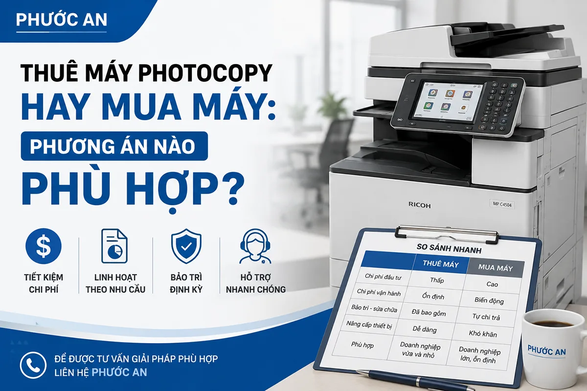 Thuê máy photocopy hay mua máy: Phương án nào phù hợp?