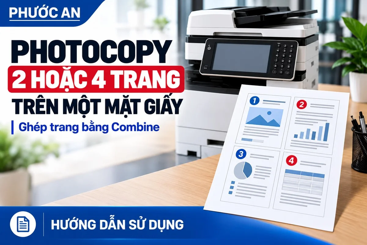 Cách photocopy 2 hoặc 4 trang trên một mặt giấy bằng Combine trên máy Ricoh